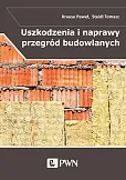 Uszkodzenia i naprawy przegród budowlanych w aspekcie izolacyjności termicznej Uszkodzenia i naprawy przegród budowlanych w aspekcie izolacyjności termicznej