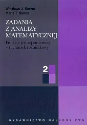 Zadania z analizy matematycznej Tom 2J.Wiesława Kaczor Zadania z analizy matematycznej Tom 2J.Wiesława Kaczor