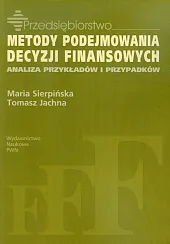 Metody podejmowania decyzji finansowych Metody podejmowania decyzji finansowych