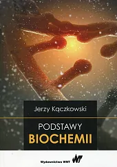 Podstawy biochemiiJerzy Kączkowski