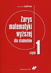 Zarys matematyki wyższej dla studentów Część,Roman Leitner Zarys matematyki wyższej dla studentów Część,Roman Leitner