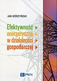 Efektywność energetyczna w działalności gospodarczej Efektywność energetyczna w działalności gospodarczej