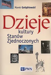 Dzieje kultury Stanów Zjednoczonych Dzieje kultury Stanów Zjednoczonych