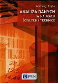 Analiza danych w naukach ścisłych i technice Analiza danych w naukach ścisłych i technice