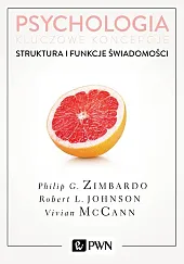 Psychologia Kluczowe koncepcje Tom 3 Struktura i funkcje świadomości