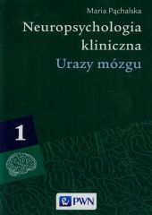 Neuropsychologia kliniczna Tom 1 Neuropsychologia kliniczna Tom 1