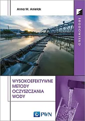 Wysokoefektywne metody oczyszczania wodyM.Anna Anielak