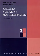 Zadania z analizy matematycznej 3J.Wiesława Kaczor