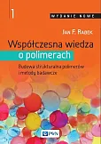 Współczesna wiedza o polimerach Tom 1 Współczesna wiedza o polimerach Tom 1