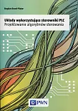 Układy wykorzystujące sterowniki PLC Układy wykorzystujące sterowniki PLC