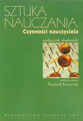 Sztuka nauczania Czynności nauczycielaKrzysztof Kruszewski Sztuka nauczania Czynności nauczycielaKrzysztof Kruszewski