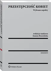 Przestępczość kobiet. Wybrane aspekty Przestępczość kobiet. Wybrane aspekty