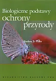 Biologiczne podstawy ochrony przyrody Biologiczne podstawy ochrony przyrody