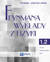 Feynmana wykłady z fizyki Tom 1 część 2 Optyka Termodynamika Fale Feynmana wykłady z fizyki Tom 1 część 2 Optyka Termodynamika Fale