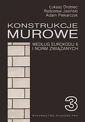 Konstrukcje murowe wg Eurokodu 6 i norm związanych. Tom 3 Konstrukcje murowe wg Eurokodu 6 i norm związanych. Tom 3