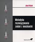 Metodyka rozwiązywania zadań z mechaniki Metodyka rozwiązywania zadań z mechaniki