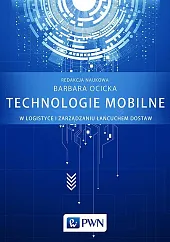 Technologie mobilne w logistyce i zarządzaniu łańcuchem dostaw