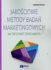 Jakościowe metody badań marketingowych Jakościowe metody badań marketingowych