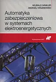 Automatyka zabezpieczeniowa w systemach elektroenergetycznych Automatyka zabezpieczeniowa w systemach elektroenergetycznych