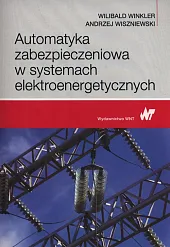 Automatyka zabezpieczeniowa w systemach elektroenergetycznychWilibald Winkler