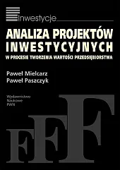 Analiza projektów inwestycyjnych w procesie tworzenia wartości przedsiębiorstwa
