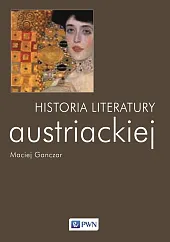 Historia literatury austriackiejMaciej Ganczar Historia literatury austriackiejMaciej Ganczar