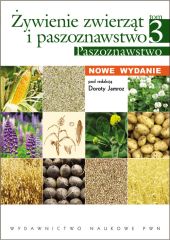 Żywienie zwierząt i paszoznawstwo Tom 3 Paszoznawstwo Żywienie zwierząt i paszoznawstwo Tom 3 Paszoznawstwo