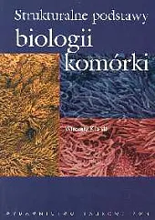 Strukturalne podstawy biologii komórkiWincenty Kilarski