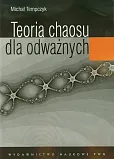 Teoria chaosu dla odważnych Teoria chaosu dla odważnych