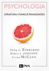 Psychologia Kluczowe koncepcje Tom 3 Struktura i funkcje świadomości Psychologia Kluczowe koncepcje Tom 3 Struktura i funkcje świadomości