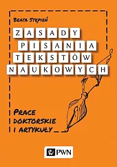 Zasady pisania tekstów naukowychBeata Stępień