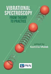 Vibrational Spectroscopy: From Theory to ApplicationsKamilla Malek