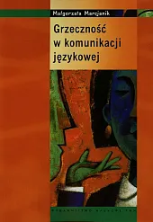 Grzeczność w komunikacji językowejMałgorzata Marcjanik Grzeczność w komunikacji językowejMałgorzata Marcjanik