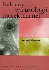 Podstawy wirusologii molekularnejAndrzej Piekarowicz