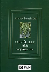O Kościele także socjologicznieAndrzej Potocki