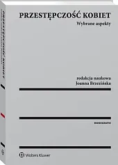 Przestępczość kobiet. Wybrane aspektyJoanna Brzezińska