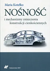 Nośność i mechanizmy zniszczenia konstrukcji cienkościennych Nośność i mechanizmy zniszczenia konstrukcji cienkościennych