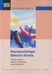 Neuropsychologia kliniczna dziecka Neuropsychologia kliniczna dziecka