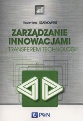 Zarządzanie innowacjami i transferem technologii Zarządzanie innowacjami i transferem technologii