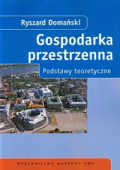 Gospodarka przestrzenna Podstawy teoretyczne Gospodarka przestrzenna Podstawy teoretyczne