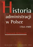 Historia administracji w Polsce 1764-1989 Historia administracji w Polsce 1764-1989