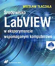 Środowisko LabVIEW w eksperymencie wspomaganym komputerowo Środowisko LabVIEW w eksperymencie wspomaganym komputerowo