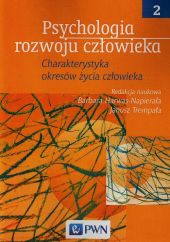 Psychologia rozwoju człowieka Tom 2 Psychologia rozwoju człowieka Tom 2