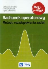 Rachunek operatorowy Metody rozwiązywania zadań Rachunek operatorowy Metody rozwiązywania zadań