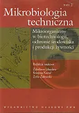 Mikrobiologia techniczna Tom 2 Mikrobiologia techniczna Tom 2