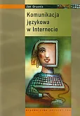 Komunikacja językowa w internecie Komunikacja językowa w internecie