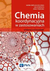 Chemia koordynacyjna metali w zastosowaniach Chemia koordynacyjna metali w zastosowaniach