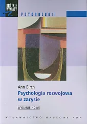 Psychologia rozwojowa w zarysie Psychologia rozwojowa w zarysie