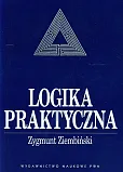 Logika praktyczna Logika praktyczna