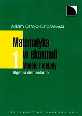 Matematyka w ekonomii Tom 1Adam Ostoja-Ostaszewski